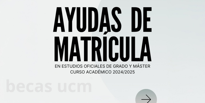 Ayudas UCM de Matrícula para Grados y Másteres (solicitudes del 4 al 17 de febrero)